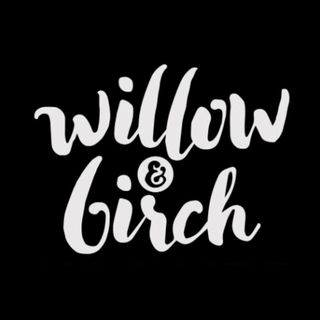 Willow & Birch